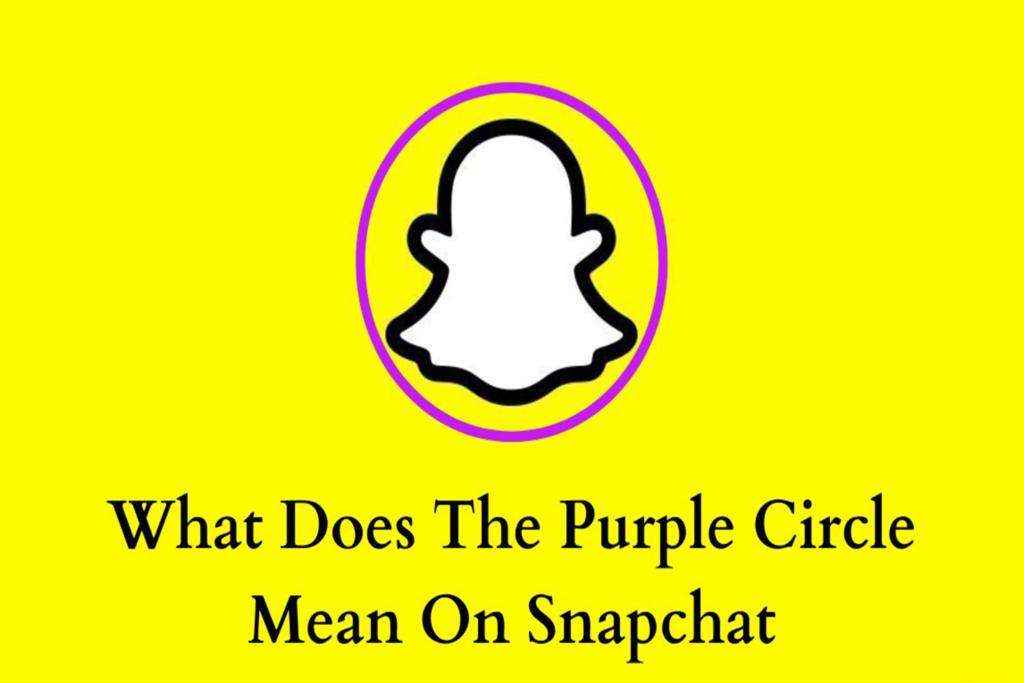 What Does The Purple Circle Mean on Snapchat?