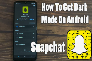 How to use Snapchat's dark mode on Android